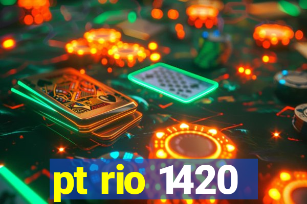 pt rio 1420